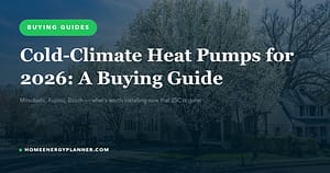 Cold-Climate Heat Pumps for 2026 — buying guide featured image